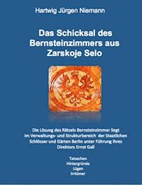 Das Schicksal des Bernsteinzimmers - Hartwig Niemann - E-Book