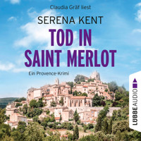 Tod in Saint Merlot - Ein Provence-Krimi, Teil 1 (Ungekürzt) - Serena Kent - Hörbuch