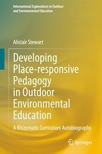 Developing Place-responsive Pedagogy in Outdoor Environmental Education - Alistair Stewart - E-Book