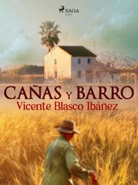 Cañas y barro - Vicente Blasco Ibanez - E-Book