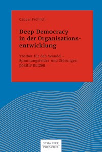 Deep Democracy in der Organisationsentwicklung - Caspar Fröhlich - E-Book