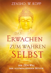 Das Erwachen zum wahren Selbst - Zensho W. Kopp - E-Book + Hörbuch