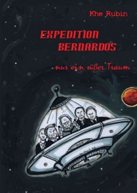 Expedition Bernardos - Khe Rubin - E-Book