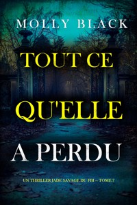 Tout ce qu'elle a perdu (Un thriller Jade Savage du FBI — tome 7) - Molly Black - E-Book