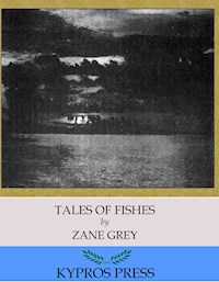 Tales of Fishes - Zane Grey - E-Book
