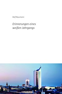 Erinnerungen eines weißen Jahrgangs - Rolf Naumann - E-Book