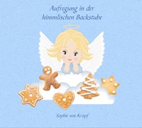 Aufregung in der himmlischen Backstube - Sophie von Krapf - E-Book