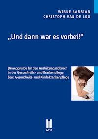 "Und dann war es vorbei!" - Wibke Barbian - E-Book