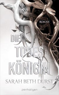 Die Todeskönigin - Sarah Beth Durst - E-Book