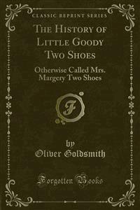 The History of Little Goody Two Shoes - Oliver Goldsmith - E-Book
