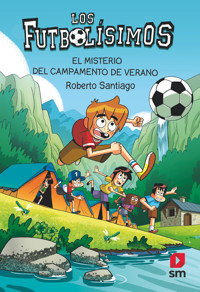 Los Futbolísimos 27: El misterio del campamento de verano - Roberto Santiago - E-Book