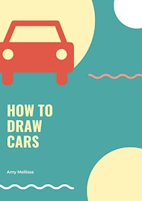 How to Draw Cars - melissa amy - E-Book