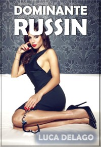 Dominante Russin - Luca Delago - E-Book