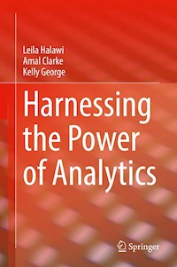 Harnessing the Power of Analytics - Leila Halawi - E-Book