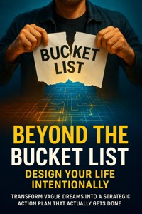 Beyond the Bucket List: Design Your Life Intentionally - Adrian Carmichael - E-Book