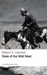 Tales of the Wild West - Robert E. Howard - E-Book