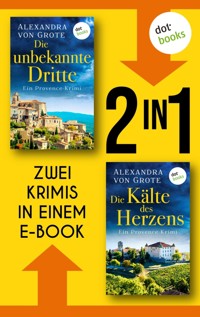 Die unbekannte Dritte & Die Kälte des Herzens - Alexandra von Grote - E-Book