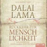 Rückkehr zur Menschlichkeit - Neue Werte in einer globalisierten Welt - Dalai Lama - Hörbuch
