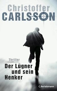 Der Lügner und sein Henker - Christoffer Carlsson - E-Book