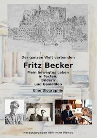 Fritz Becker - Mein bewegtes Leben - Fritz Becker - E-Book
