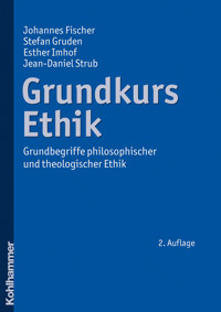 Grundkurs Ethik - Johannes Fischer - E-Book