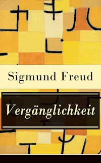Vergänglichkeit - Sigmund Freud - E-Book