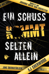 Ein Schuss kommt selten allein - AJ Sherwood - E-Book