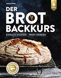 Der Brotbackkurs - Valesa Schell - E-Book