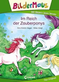 Bildermaus - Im Reich der Zauberponys - Ann-Katrin Heger - E-Book