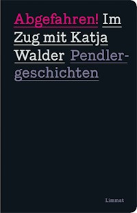 Abgefahren! Im Zug mit Katja Walder - Katja Walder - E-Book
