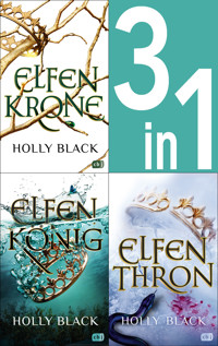 Die ELFENKRONE-Reihe Band 1-3: Elfenkrone / Elfenkönig / Elfenthron (3in1-Bundle) - Holly Black - E-Book