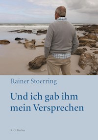 Und ich gab ihm mein Versprechen - Rainer Stoerring - E-Book