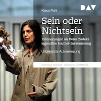 »Sein oder Nichtsein«. Erinnerungen an Peter Zadeks legendäre Hamlet-Inszenierung - Klaus Pohl - Hörbuch