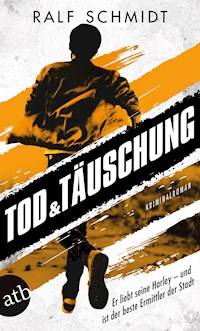 Tod und Täuschung - Ralf Schmidt - E-Book