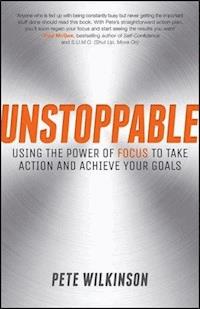Unstoppable - Pete Wilkinson - E-Book
