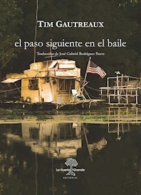 El paso siguiente en el baile - Tim Gautreaux - E-Book