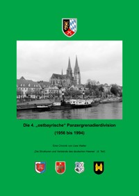 Die 4. "ostbayrische" Panzergrenadierdivision (1956 - 1994) - Uwe Walter - E-Book