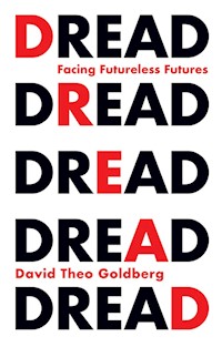 Dread - David Theo Goldberg - E-Book