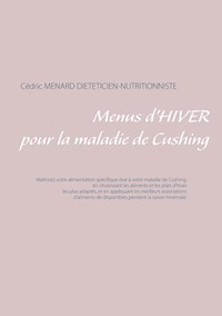 Menus d'hiver pour la maladie de Cushing - Cédric Menard - E-Book