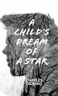 A Child's Dream of a Star - Charles Dickens. - E-Book