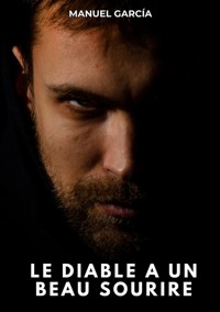 Le diable a un beau sourire - Manuel García - E-Book