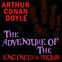 The Adventure of the Engineer's Thumb - Arthur Conan Doyle - Hörbuch