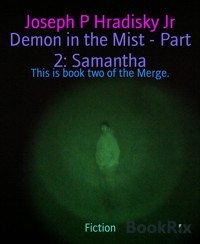 Demon in the Mist - Part 2: Samantha - Joseph P Hradisky Jr - E-Book