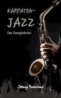 Karpaten-Jazz - Johnny Buterland - E-Book