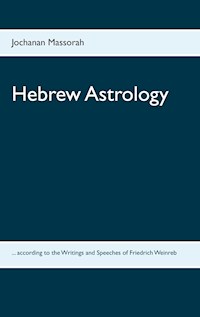 Hebrew Astrology - Jochanan Massorah - E-Book