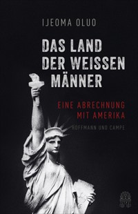 Das Land der weißen Männer - Ijeoma Oluo - E-Book