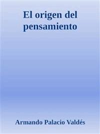 El origen del pensamiento - Armando Palacio Valdés - E-Book