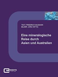 Eine mineralogische Reise durch Asien und Australien - Friedrich Naumann - E-Book