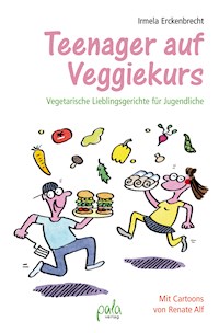 Teenager auf Veggiekurs - Irmela Erckenbrecht - E-Book