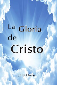 La gloria de Cristo - John Owen - E-Book